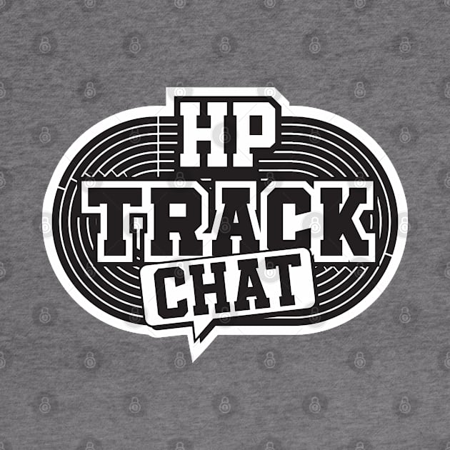 HP TRACK CHAT MERCH black logo by HPTrackChatStore